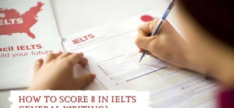 How To Score 8 in IELTS General Writing_